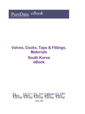 cover image of Valves, Cocks, Taps & Fittings, Materials in South Korea